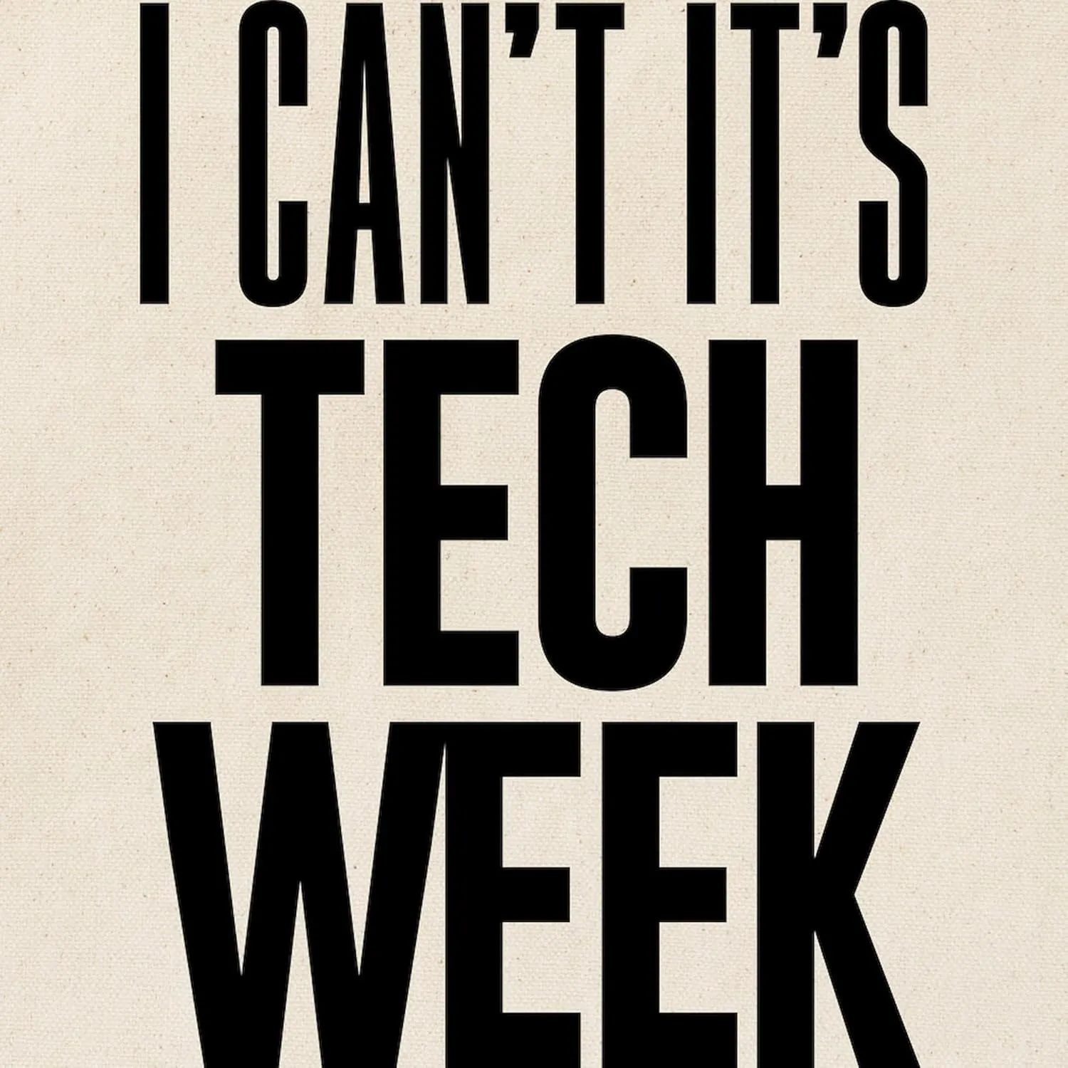 CafePress I Can't It's Tech Week Tote Bag Reusable Natural Beige Canvas Shopping Bag